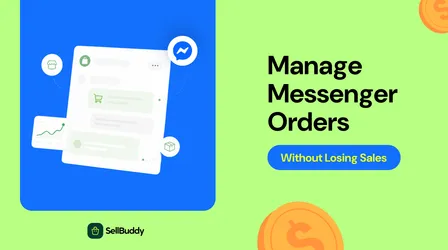 Manage Messenger orders without losing sales